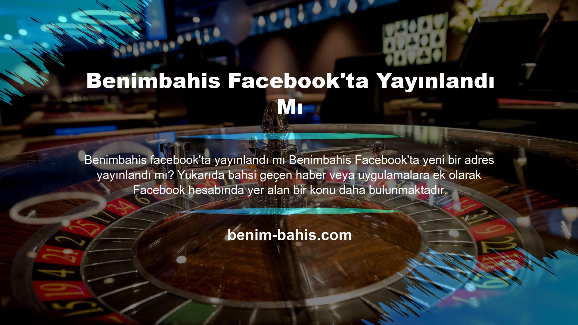 Yeni adres Benimbahis Facebook'ta yayınlandı mı? Evet, bu sitedeki tüm sosyal medya hesapları yeni bir giriş adresi belirtilmediği sürece paylaşılmaktadır